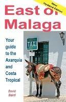 East of Malaga: Your Guide to the Axarquia and Costa Tropical