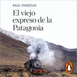 El viejo expreso de la Patagonia