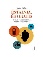 Estalvia, és gratis