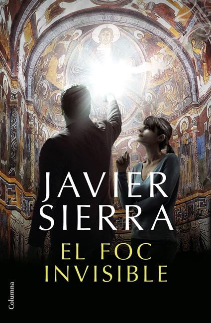 El foc invisible - Javier Sierra,Josep Pelfort - ebook