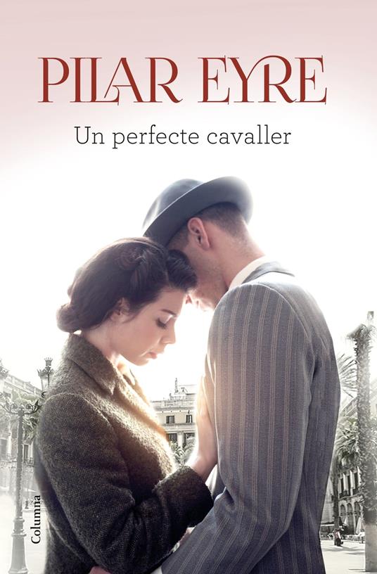 Un perfecte cavaller - Pilar Eyre,Eugènia Bertran,Sabina Galí - ebook