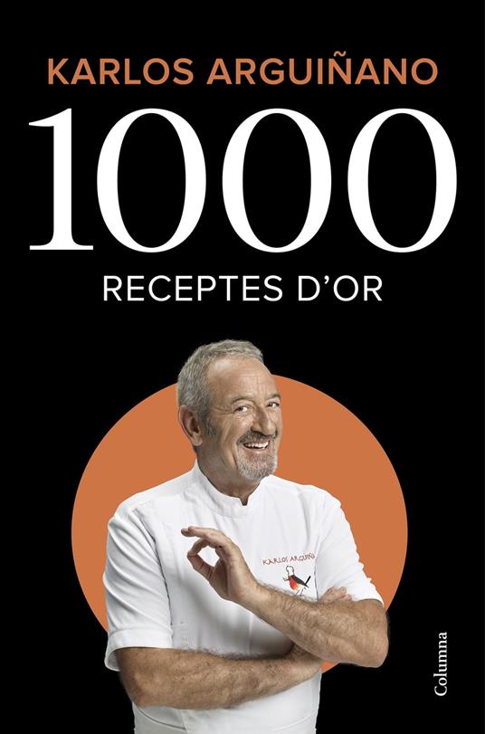 1000 receptes d'or - Karlos Arguiñano,Núria Parés Sellarés,Judith Raigal Aran,Esther Roig Giménez - ebook