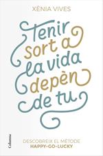 Tenir sort a la vida depèn de tu