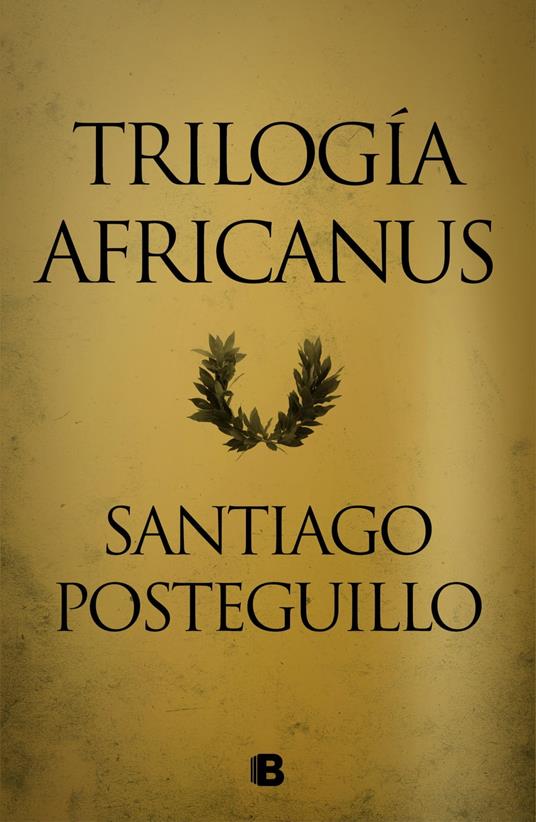 Trilogía Africanus (edición pack con: El hijo del consul | Las legiones  malditas | La traición de Roma) - Posteguillo, Santiago - Ebook in inglese  - EPUB2 con Adobe DRM | laFeltrinelli