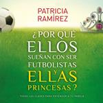 ¿Por qué ellos sueñan con ser futbolistas y ellas princesas?