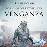 Venganza (Serie Los hijos del rey vikingo 1)