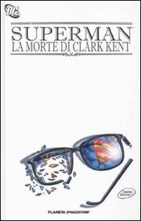 La morte di Clark Kent. Superman - copertina