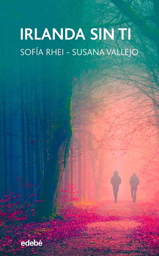 Irlanda sin tí - Sofía González Clavo,Susana Vallejo Chavarino - ebook