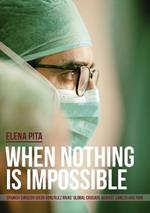 When Nothing Is Impossible. Spanish surgeon Diego Gonzalez Rivas' global crusade against cancer and pain