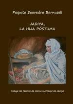 Jadiya, La Hija Postuma