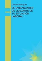 25 TAREAS ANTES DE QUEJARTE DE TU SITUACIÓN LABORAL