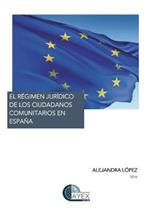 El Regimen Juridico de Los Ciudadanos Comunitarios En Espana