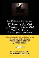 Poema del Cid O Cantar de Mio Cid: Texto Original y Transcripcion Moderna Con Prologo y Notas, Coleccion La Critica Literaria Por El Celebre Critico L