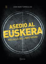 Asedio al euskera. Más allá del libro negro