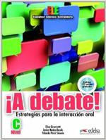 A debate! Curso de espanol general (nivel C): Libro del alumno + CD