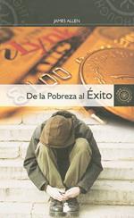 De la Pobreza al Exito: Como Disfrutar de Paz y Prosperidad