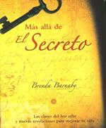 M?s All? de El Secreto: Las Claves del Best Seller Y Nuevas Revelaciones Para Mejorar Tu Vida