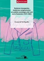 Rockeros insurgentes, modernos complacientes: un análisis sociológico del rock en la Transición (1975-1985)