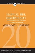 Manual del Discipulado: Creciendo Y Ayudando a Otros a Crecer