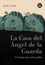 La Casa del Angel de la Guarda: Un Refugio Para Ninas Judias