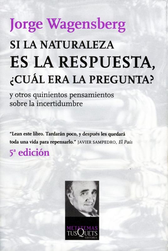 Si la naturaleza es la respuesta, ¿cuál era la pregunta?