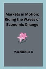 Markets in Motion: Riding the Waves of Economic Change