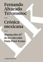 Crónica mexicana: Manuscrito # 117 de la Colección Hans Paul Kraus