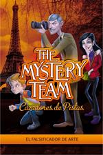 El falsificador de arte (The Mystery Team. Cazadores de pistas 4)