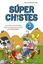 Súper Chistes 2 - Los chistes más divertidos sobre los mejores días del año: ¡LAS VACACIONES!