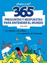 365 preguntas y respuestas para entender el mundo