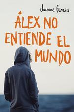 Álex no entiende el mundo