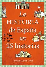 La historia de España en 25 historias