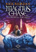 La Espada del Tiempo (Magnus Chase y los dioses de Asgard 1)