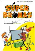 Las bromas más divertidas (y 100% inofensivas) para sorprender a ¡los mayores! (Súper Bromas)