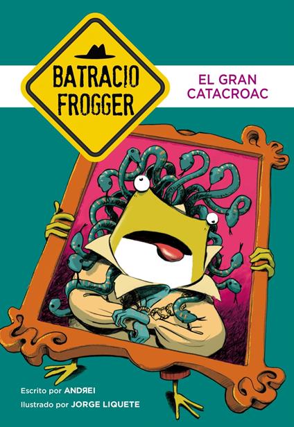 El Gran Catacroac (Un caso de Batracio Frogger 6) - Andrei,Jorge Liquete - ebook