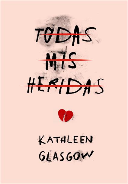 Todas mis heridas (Girl in Pieces) - Kathleen Glasgow,Diego de los Santos Domingo - ebook