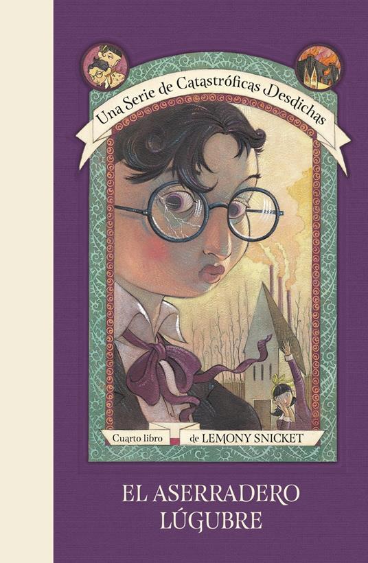 El aserradero lúgubre (Una serie de catastróficas desdichas 4) - Lemony Snicket,Néstor Busquets Tusquets - ebook