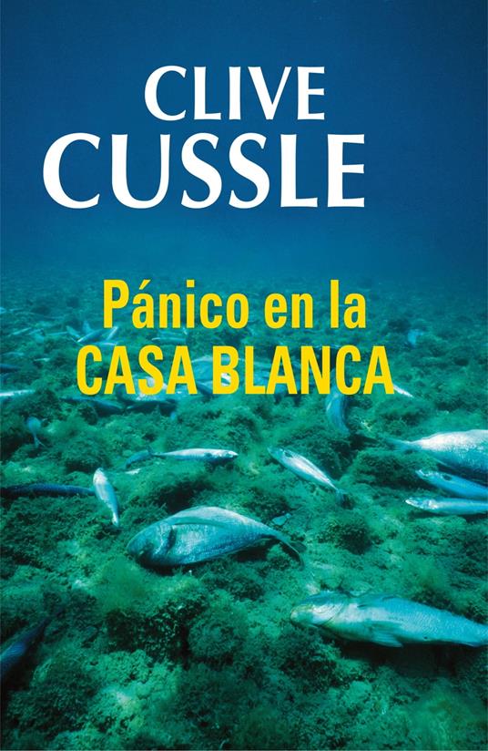 Pánico en la Casa Blanca (Dirk Pitt 7)