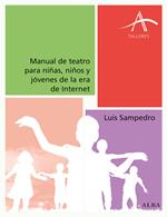 Manual de teatro para niñas, niños y jóvenes de la era de Internet