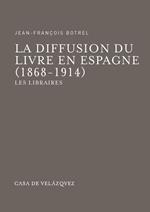 La diffusion du livre en Espagne (1868-1914)