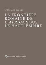 La frontière romaine de l'Africa sous le Haut-Empire