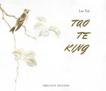 Tao te king. Ediz. a colori