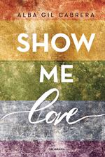 Show me love