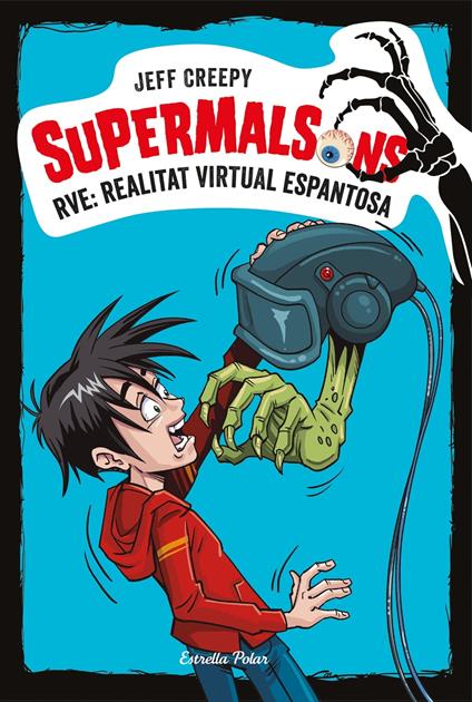 Supermalsons. RVE: Realitat Virtual Espantosa - Jeff Creepy,David Nel·lo - ebook