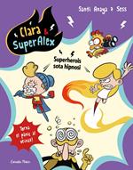 Clara & SuperÀlex 5. Superherois sota hipnosi