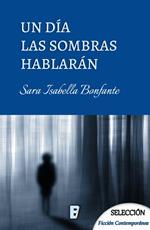 Un día las sombras hablarán