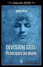 División seis: Príncipes de hielo