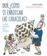 Papá, ¿cómo se enroscan las caracolas?