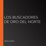 Los buscadores de oro del norte