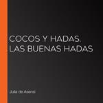 Cocos y Hadas. Las buenas hadas